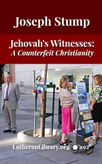 Jehovah's Witnesses: A Counterfeit Christianity by Joseph Stump [Journal Article]