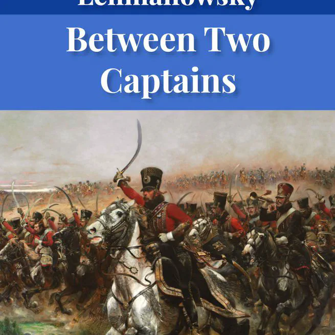 Between Two Captains – The Autobiography of John Jacob Lehmanowsky