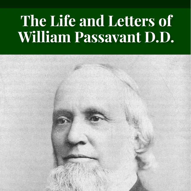 The Life and Letters of William Passavant D.D. by George Henry Gerberding