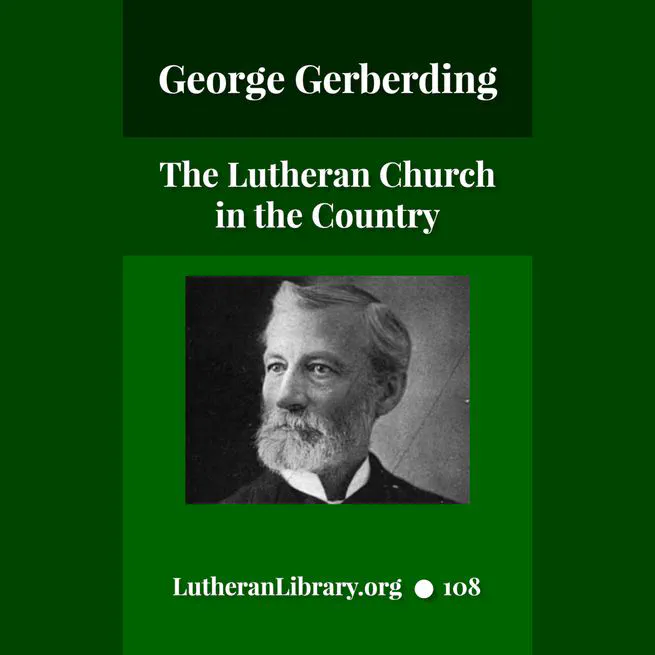 The Lutheran Church in the Country by George H. Gerberding