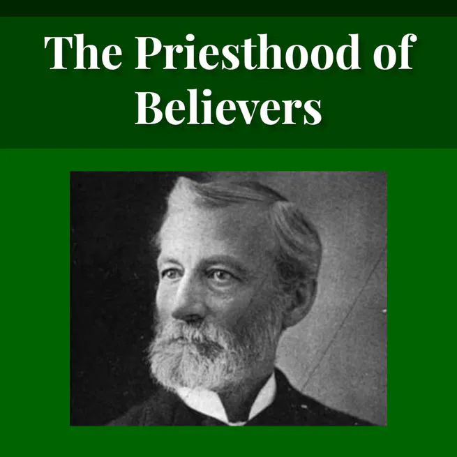 The Priesthood of Believers by George H. Gerberding