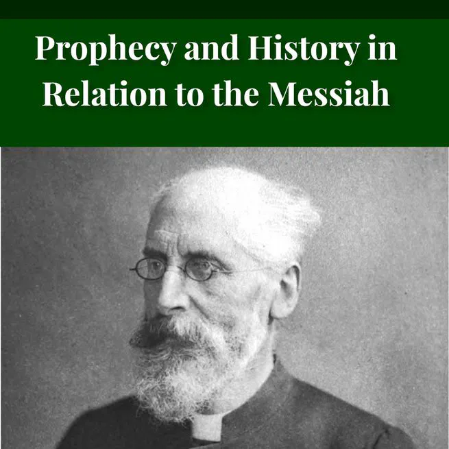 Prophecy and History in Relation to the Messiah by Alfred Edersheim