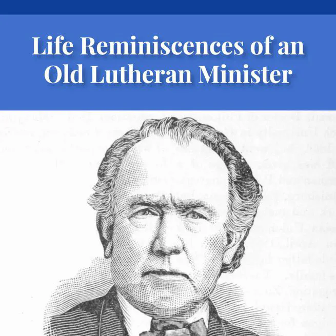 Life Reminiscences of an Old Lutheran Minister by John Gottlieb Morris