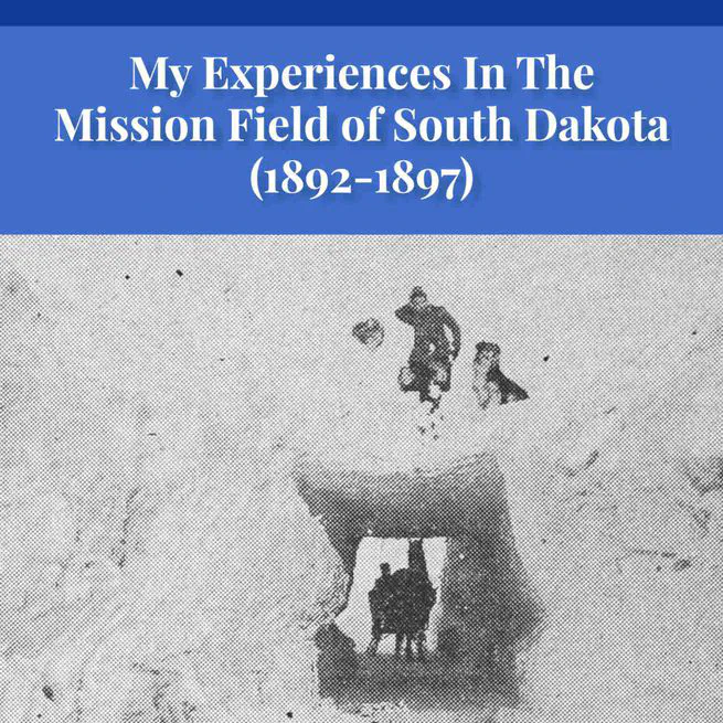 My Experiences In The Mission Field Of South Dakota by Frank Albert Kiess