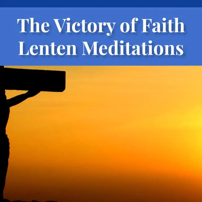 The Victory of Faith – Lutheran Meditations by Rev. John Henry Harms