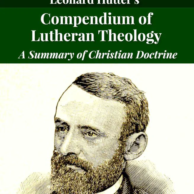 Hutter's Compend of Christian Doctrine translated by Henry Eyster Jacobs