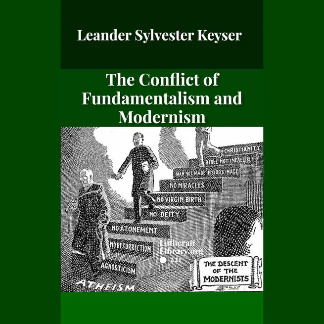The Conflict Of Fundamentalism And Modernism by Leander Sylvester Keyser