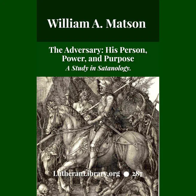 The Adversary A Study in Satanology by William A. Matson
