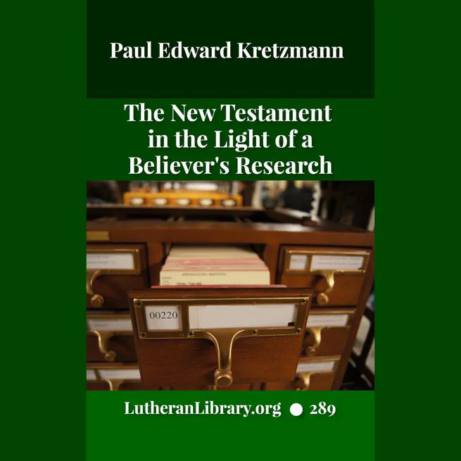 The New Testament in Light of a Believer's Research by Paul Edward Kretzmann