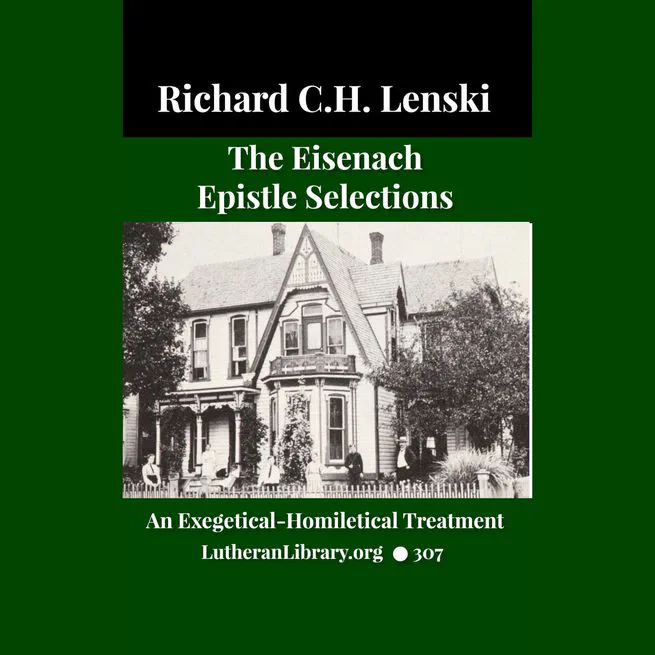 The Eisenach Epistle Selections by Richard C. H. Lenski