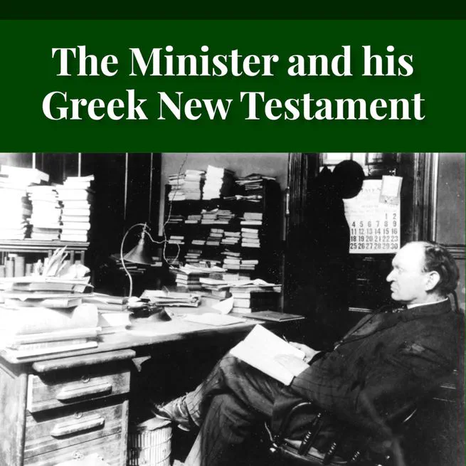 The Minister and his Greek New Testament by A.T. Robertson