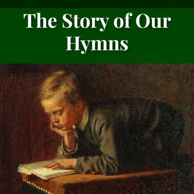 The Story of Our Hymns by Ernest Edwin Ryden