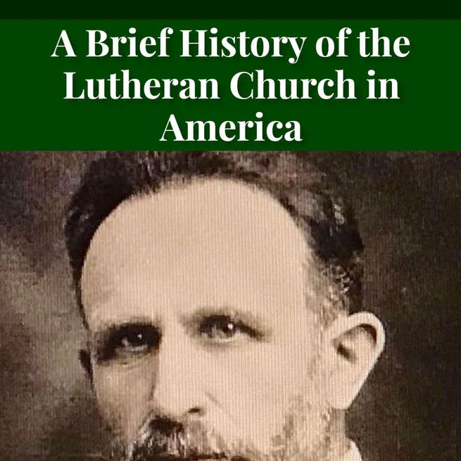 A Brief History of the Lutheran Church in America by Juergen Neve