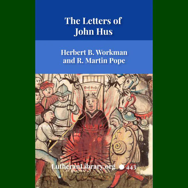 The Letters of John Hus (Jan Hus) by Herbert B. Workman & R. Martin Pope