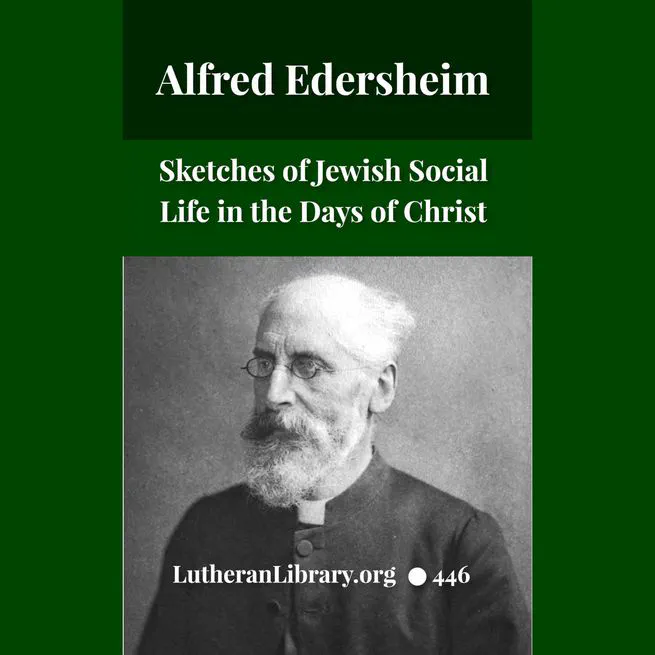 Sketches of Jewish Social Life in the Days of Christ by Alfred Edersheim