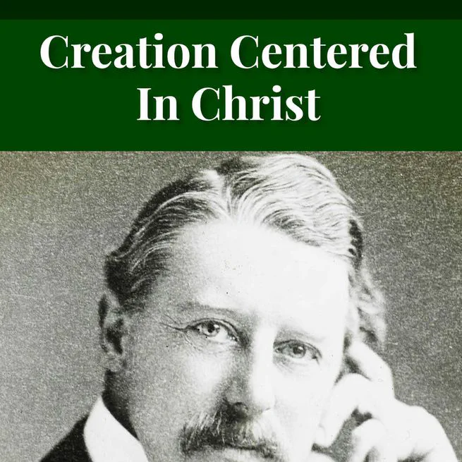 Creation Centered in Christ by Henry Grattan Guinness