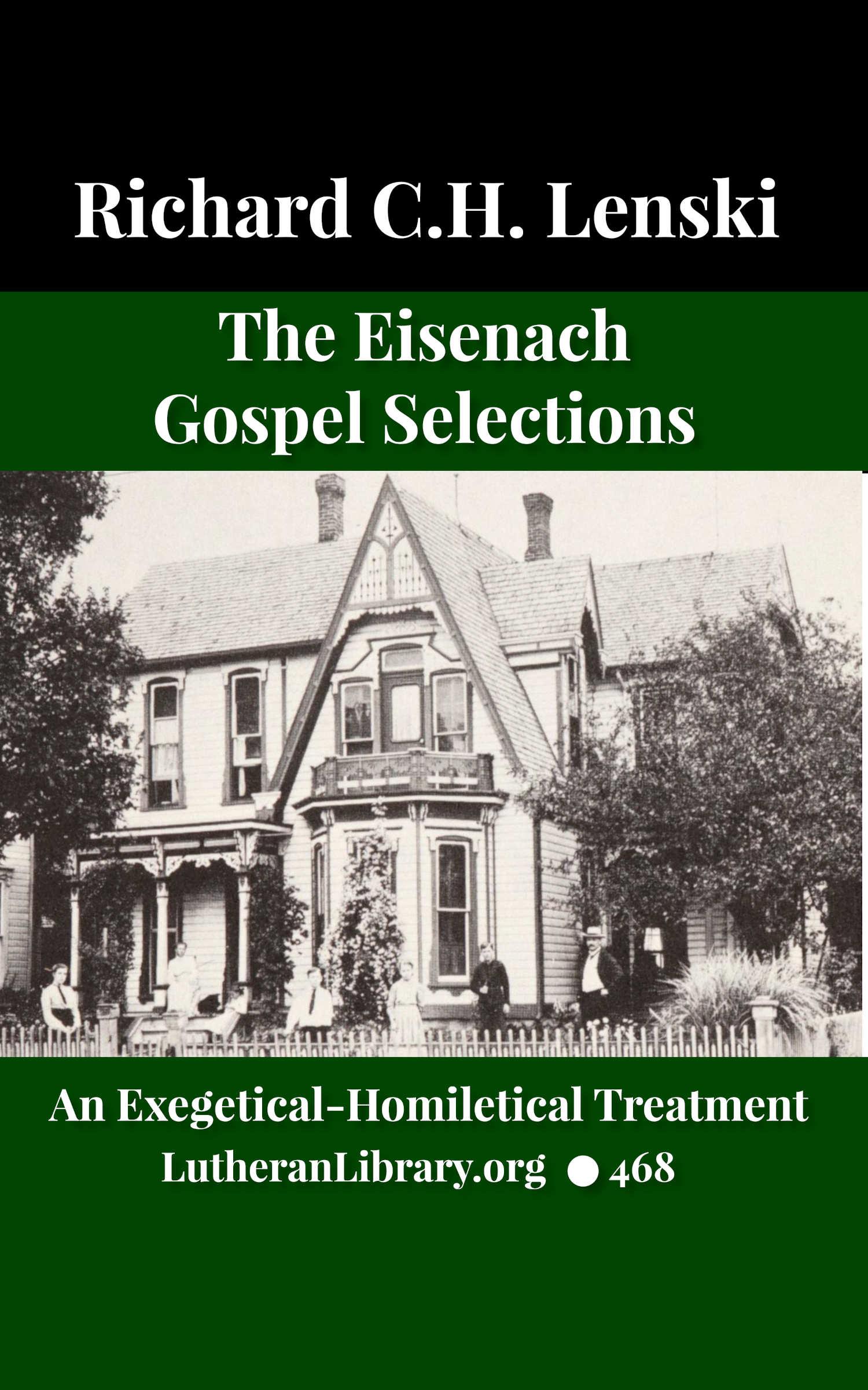 The Eisenach Gospel Selections by Richard C. H. Lenski | Lutheran ...