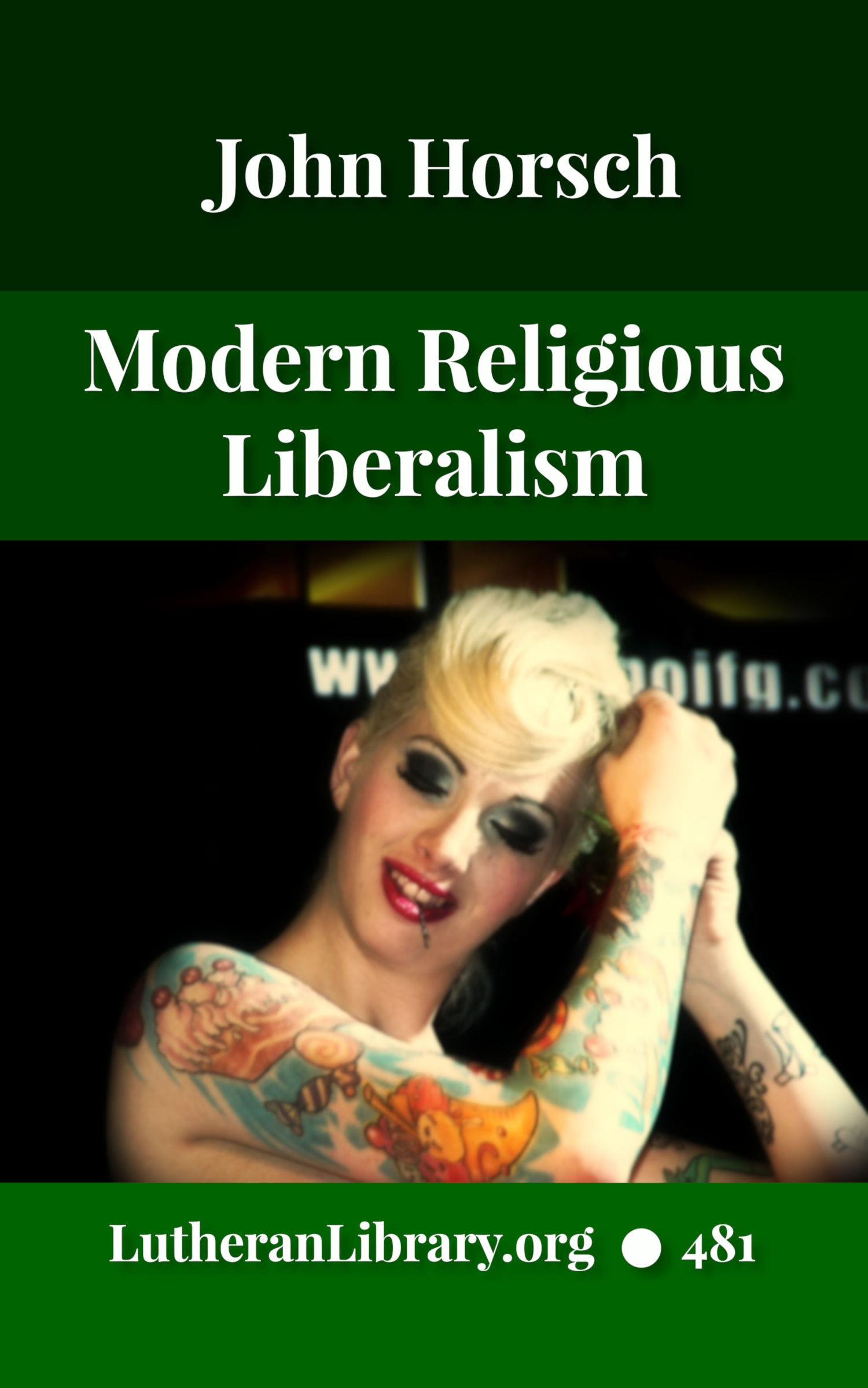 Modern Religious Liberalism by John Horsch | Lutheran Library