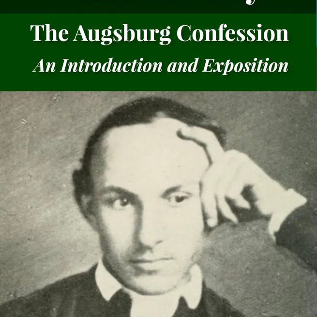 The Augsburg Confession: An Introduction and Exposition by Matthias Loy