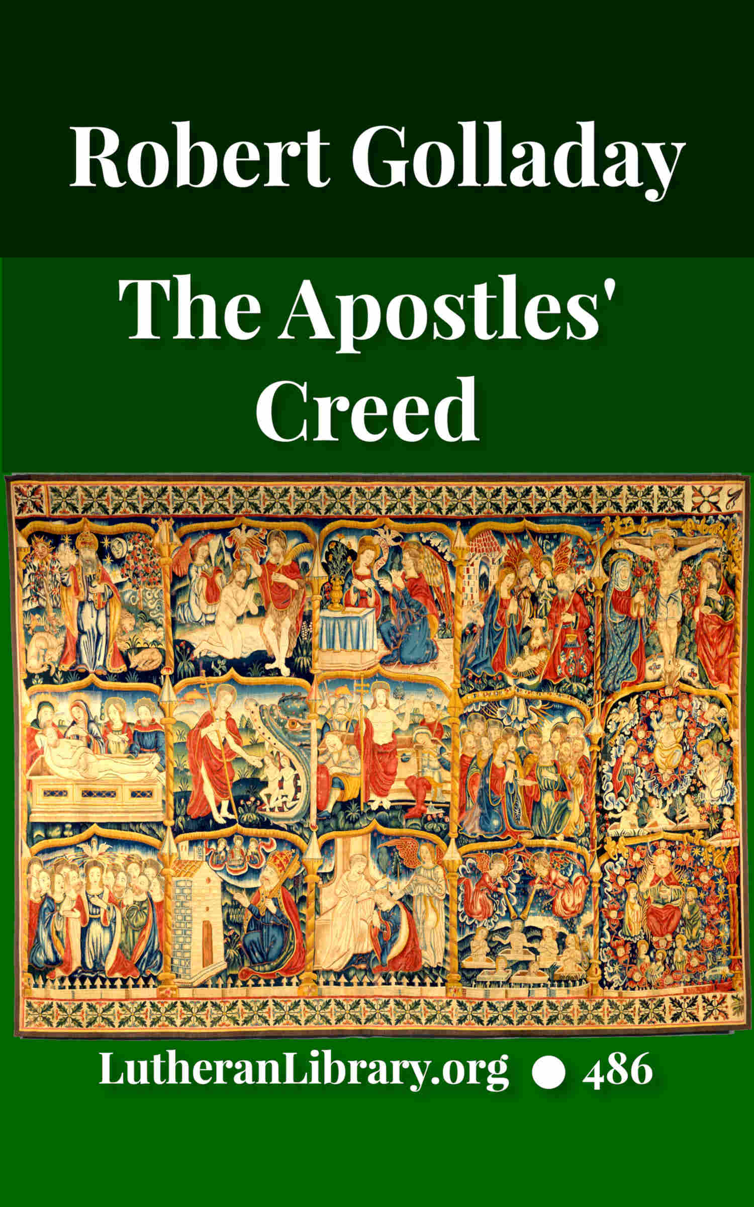 The Apostles' Creed By Robert Golladay | Lutheran Library Publishing ...