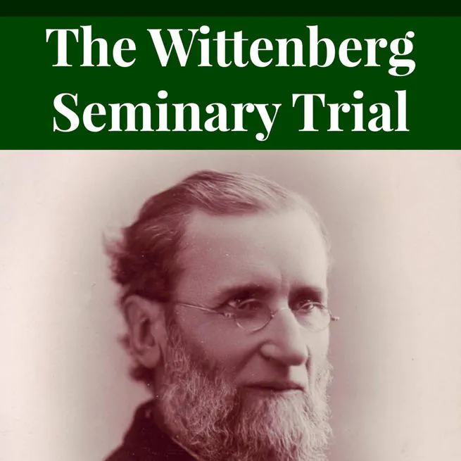 The Trial of Professor Luther A. Gotwald by Wittenberg Seminary