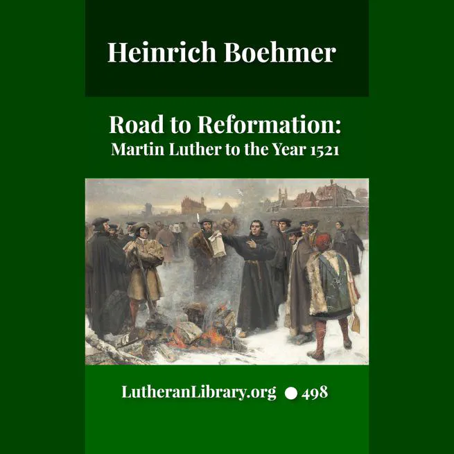 Road to Reformation: Martin Luther to the Year 1521 by Heinrich Boehmer