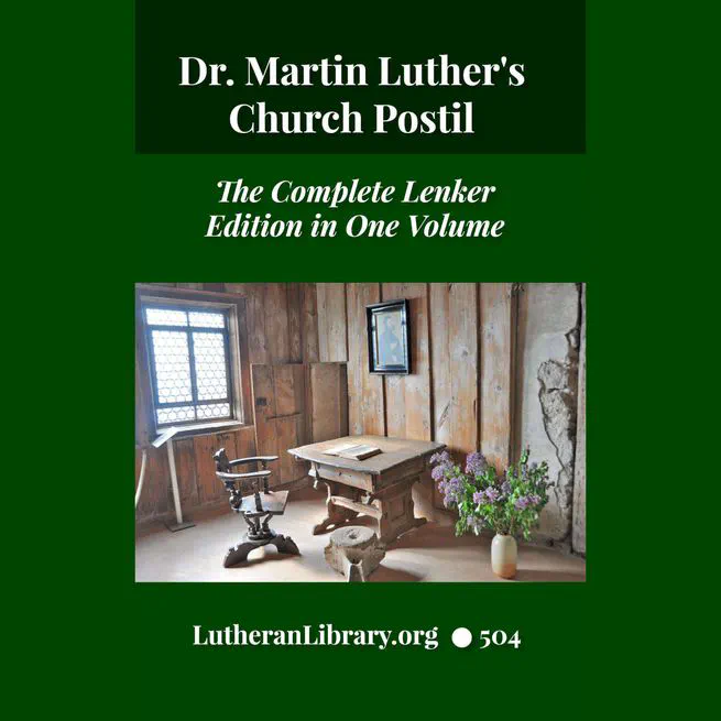 Martin Luther's Church Postil - The Complete Lenker Edition in One Volume