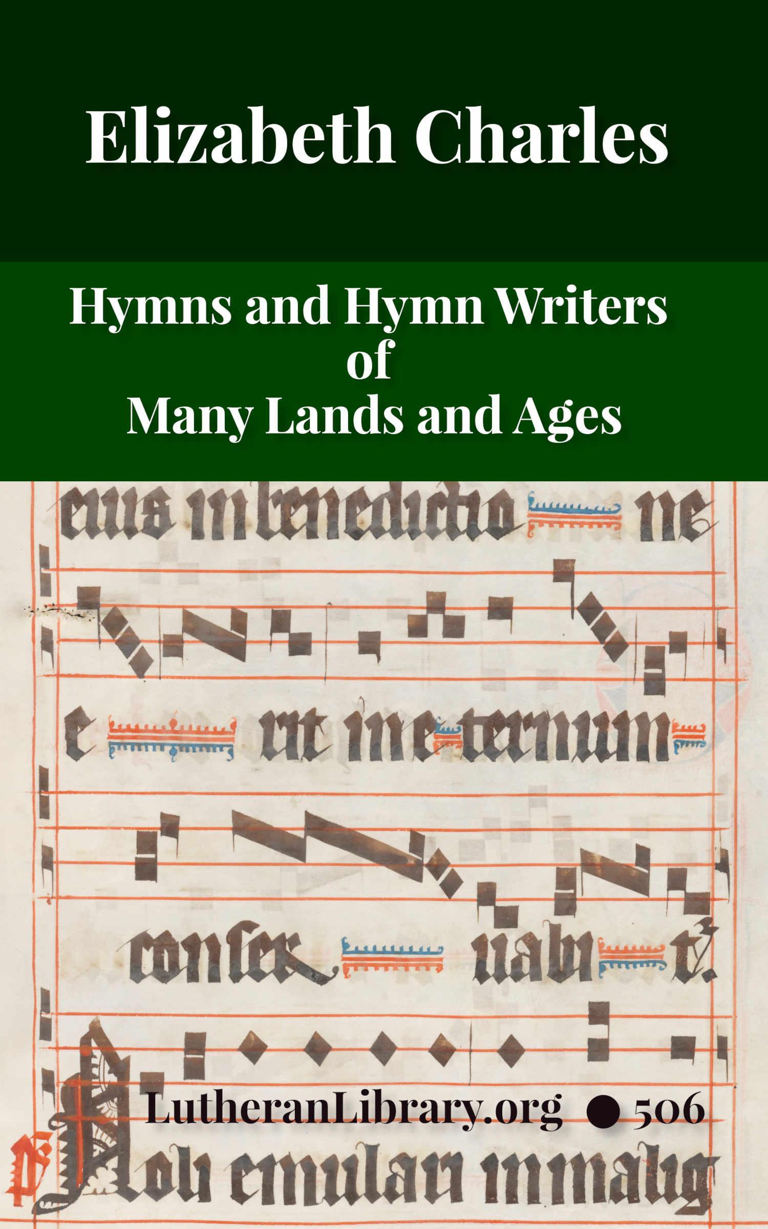 The Voice of Christian Life in Song; Hymns and Hymn Writers of Many ...