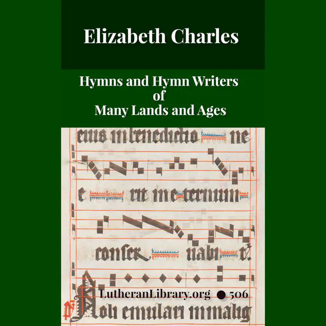 The Voice of Christian Life in Song; Hymns and Hymn Writers of Many Lands and Ages by Elizabeth Rundle Charles
