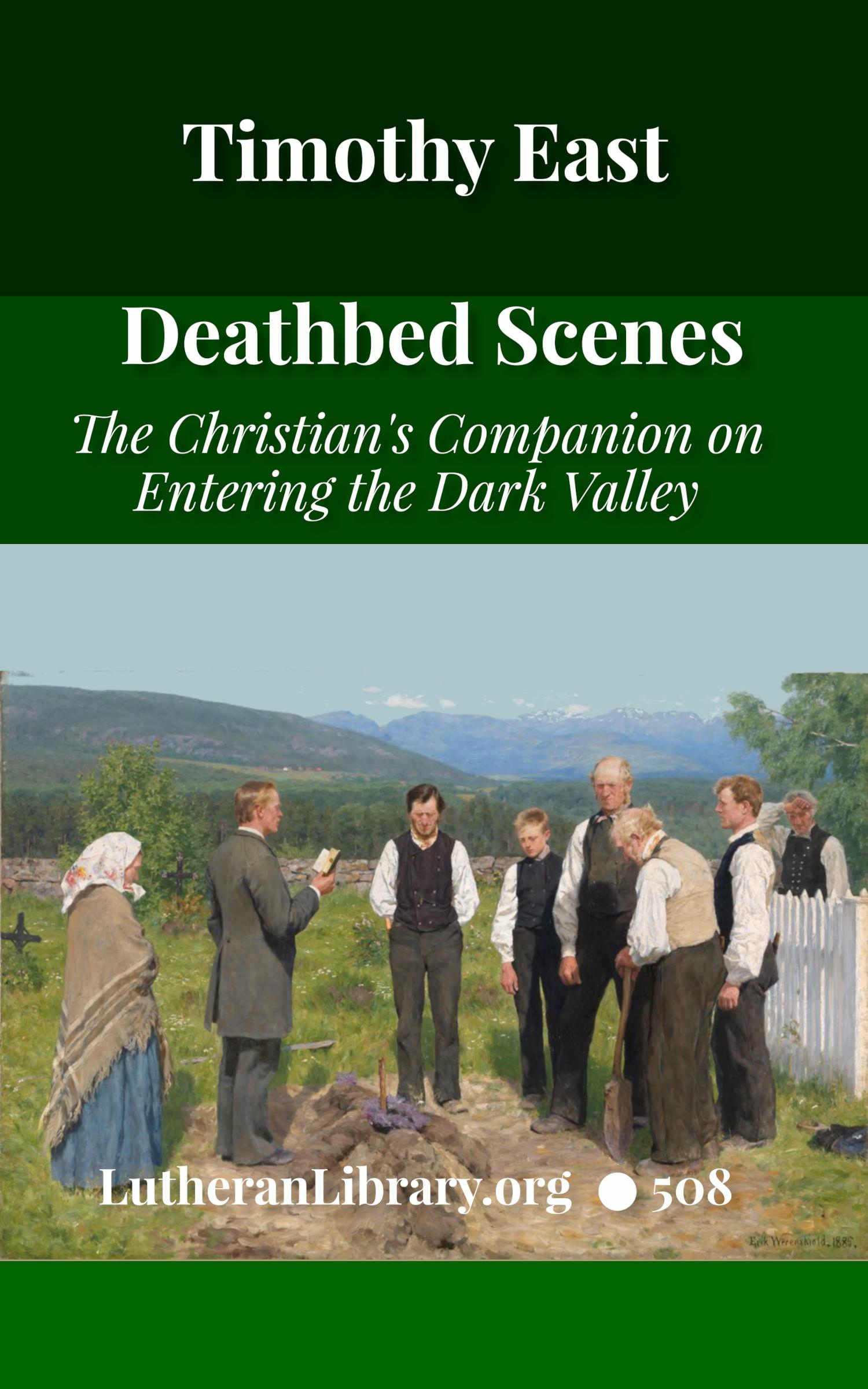 Deathbed Scenes: The Christian's Companion on Entering the Dark Valey ...