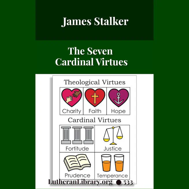 The Seven Cardinal Virtues by James Stalker