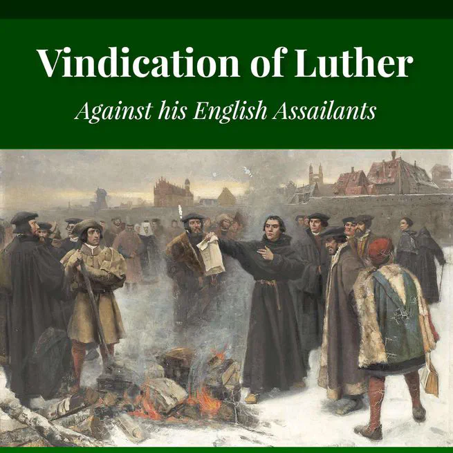 Vindication of Luther Against His Recent English Assailants by Julian Charles Hare