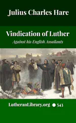 Vindication of Luther Against His Recent English Assailants by Julian Charles Hare