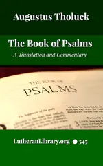 The Book of Psalms: A Translation and Commentary by Augustus Tholuck