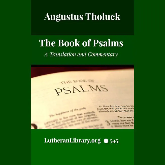 The Book of Psalms: A Translation and Commentary by Augustus Tholuck