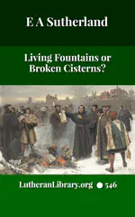 Living Fountains or Broken Cisterns: Education for Protestants by E A Sutherland