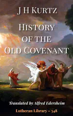 History of the Old Covenant by J H Kurtz