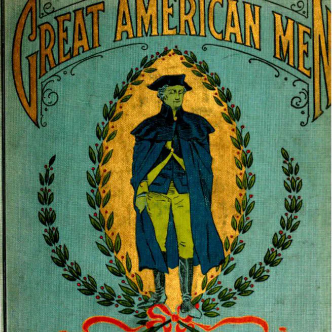 True Stories of Great American Men for Young Americans by Elbridge S Brooks