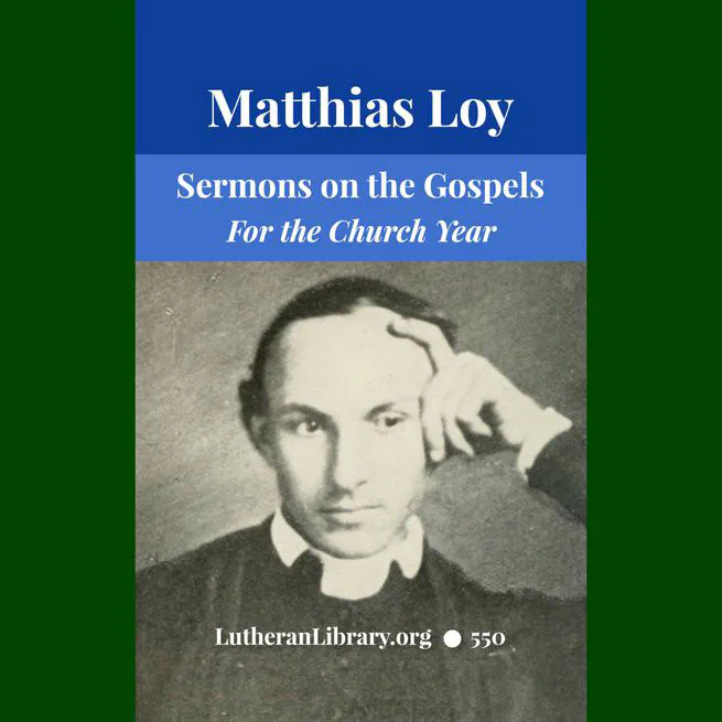 Sermons on the Gospels by Matthias Loy