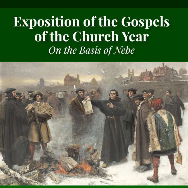 An Exposition of the Gospels of the Church Year on the Basis of Nebe By Edmund Jacob Wolf