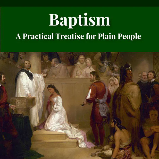 Baptism: A Practical Treatise For Plain People by John Whitteker