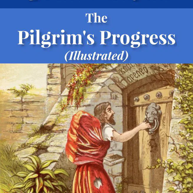 The Pilgrim's Progress (Illustrated) by John Bunyan