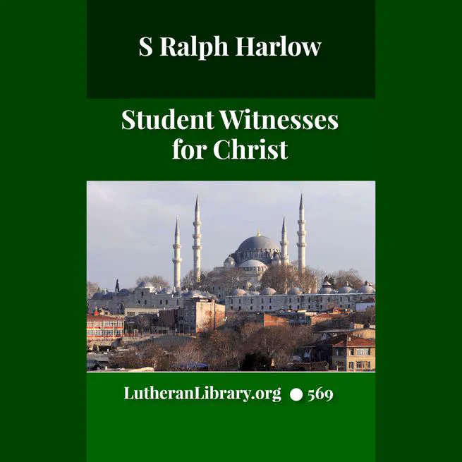 Student Witnesses for Christ by S Ralph Harlow