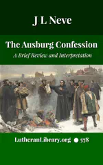 The Augsburg Confession: A Brief Review and Interpretation by Juergen Ludwig Neve