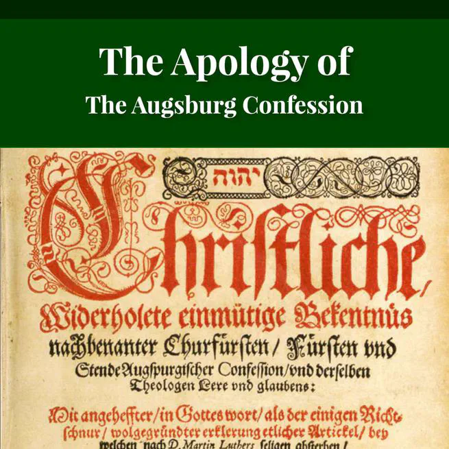 The Apology of The Augsburg Confession by Philip Melanchthon