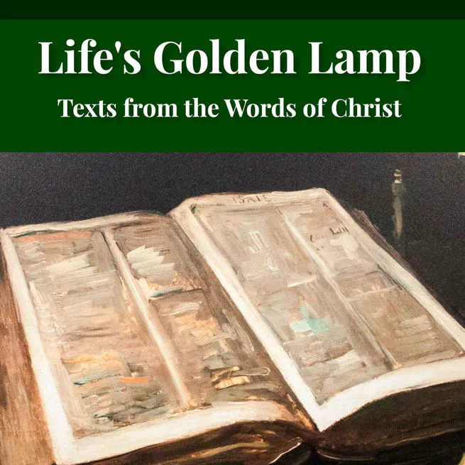 Life's Golden Lamp: A Treasury of Texts from the Words of Christ by Robert Offord