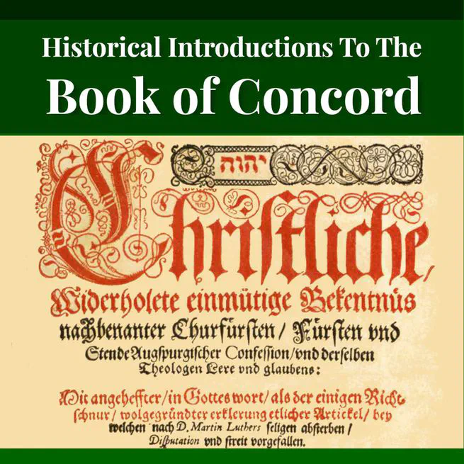 Historical Introductions to the Book of Concord by Friedrich Bente