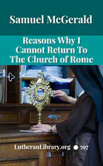 Reasons Why I Cannot Return to the Church of Rome by Samuel McGerald