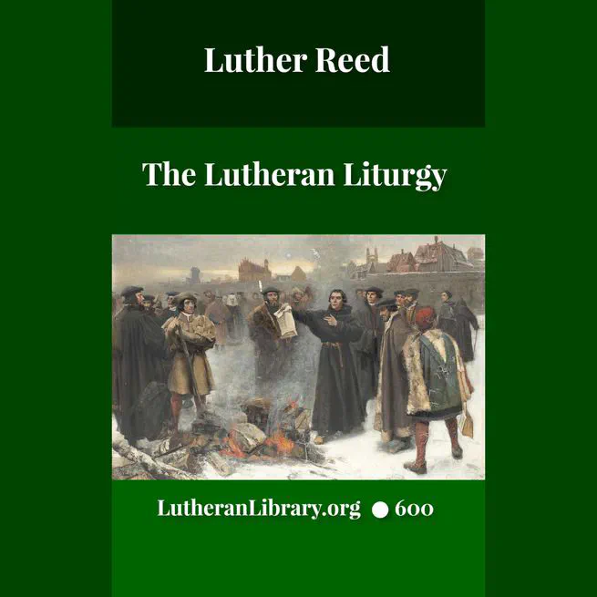 The Lutheran Liturgy by Luther Reed