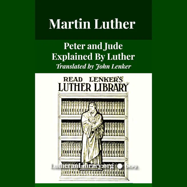 Peter and Jude Explained by Luther by John Nicholas Lenker